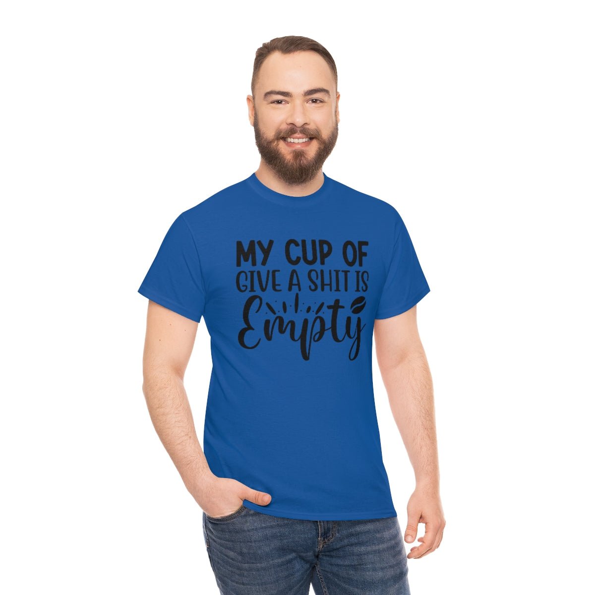 My Cup of Give a Shit Is Empty Men's Cotton Tee