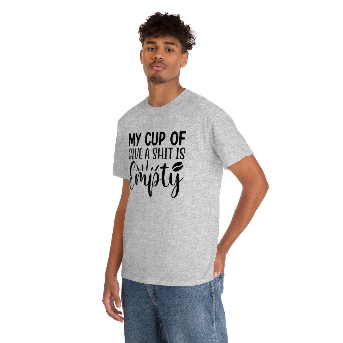 My Cup of Give a Shit Is Empty Men's Cotton Tee