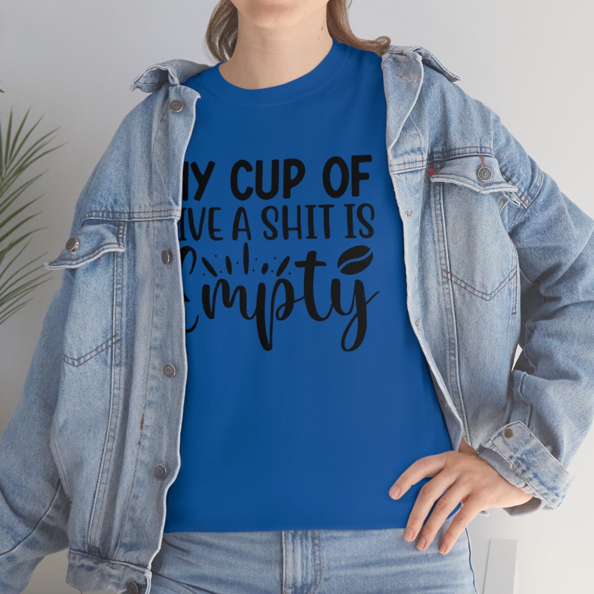 My Cup of Give a Shit Is Empty Men's Cotton Tee