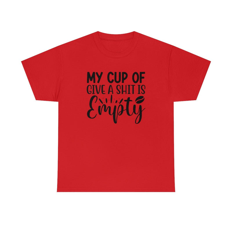 My Cup of Give a Shit Is Empty Men's Cotton Tee