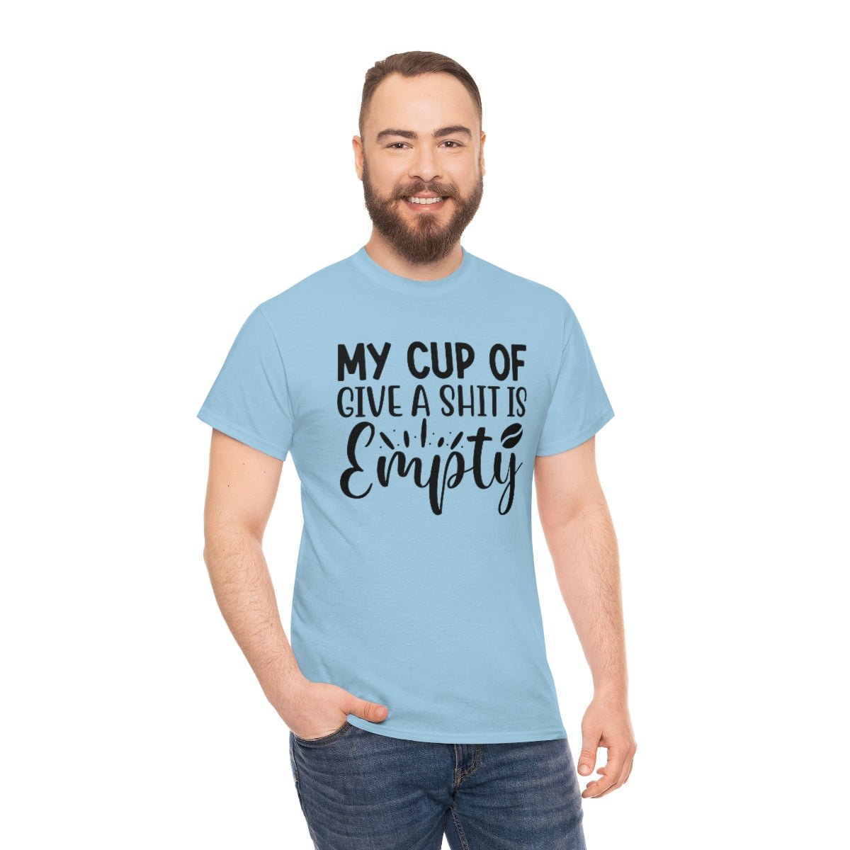 My Cup of Give a Shit Is Empty Men's Cotton Tee