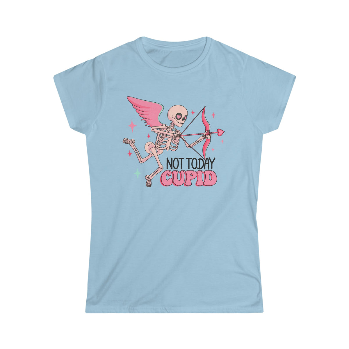 Not Today, Cupid Women's Softstyle Tee Light Blue