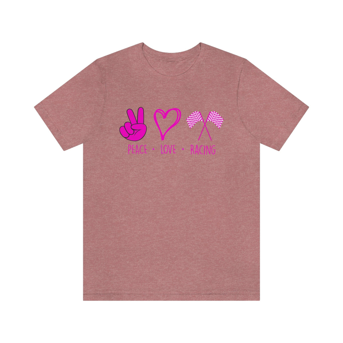 Peace, Love - Racing Women's Short Sleeve Tee Heather Mauve