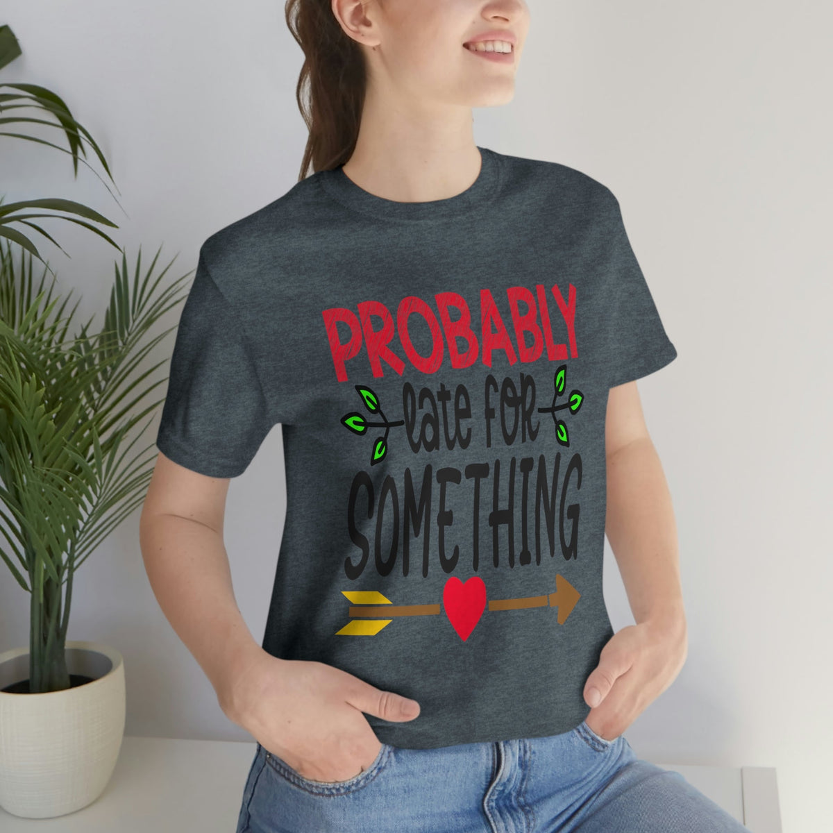 Probably Late For Something Women's Short Sleeve Tee Heather Slate