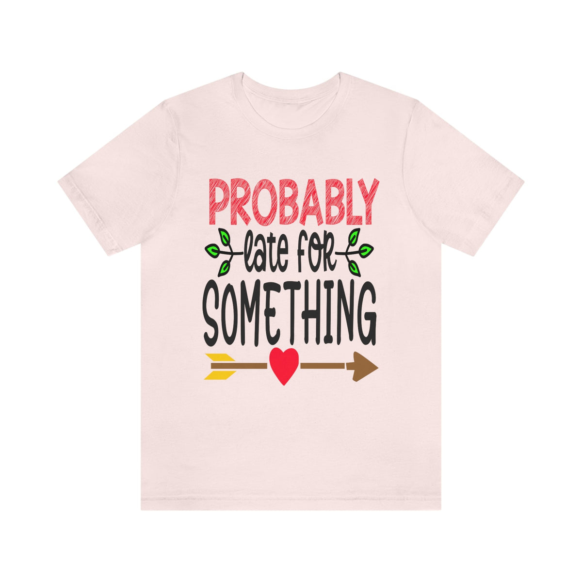 Probably Late For Something Women's Short Sleeve Tee Soft Pink