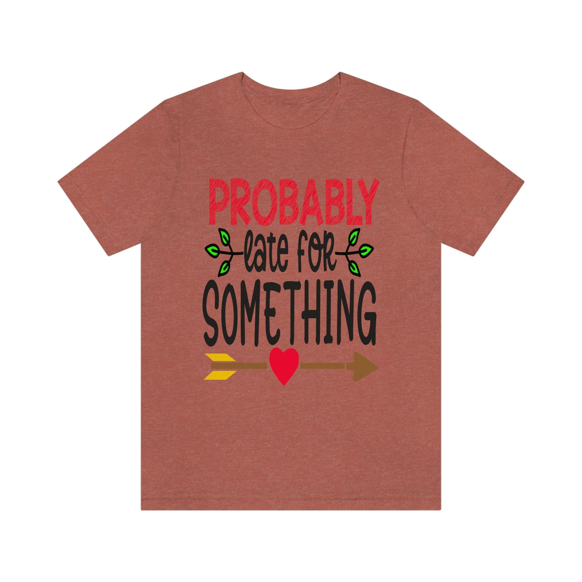 Probably Late For Something Women's Short Sleeve Tee Heather Clay