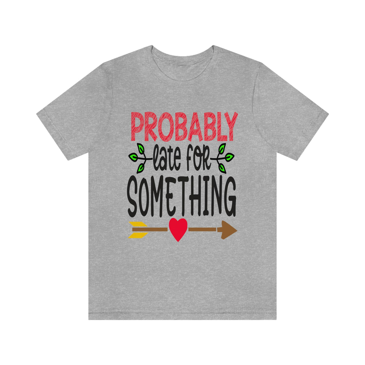 Probably Late For Something Women's Short Sleeve Tee Athletic Heather