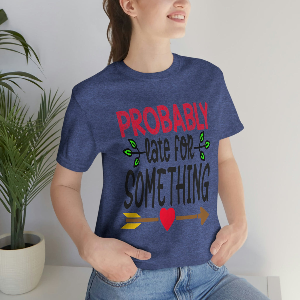 Probably Late For Something Women's Short Sleeve Tee