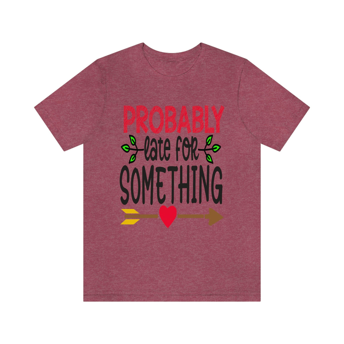 Probably Late For Something Women's Short Sleeve Tee Heather Raspberry