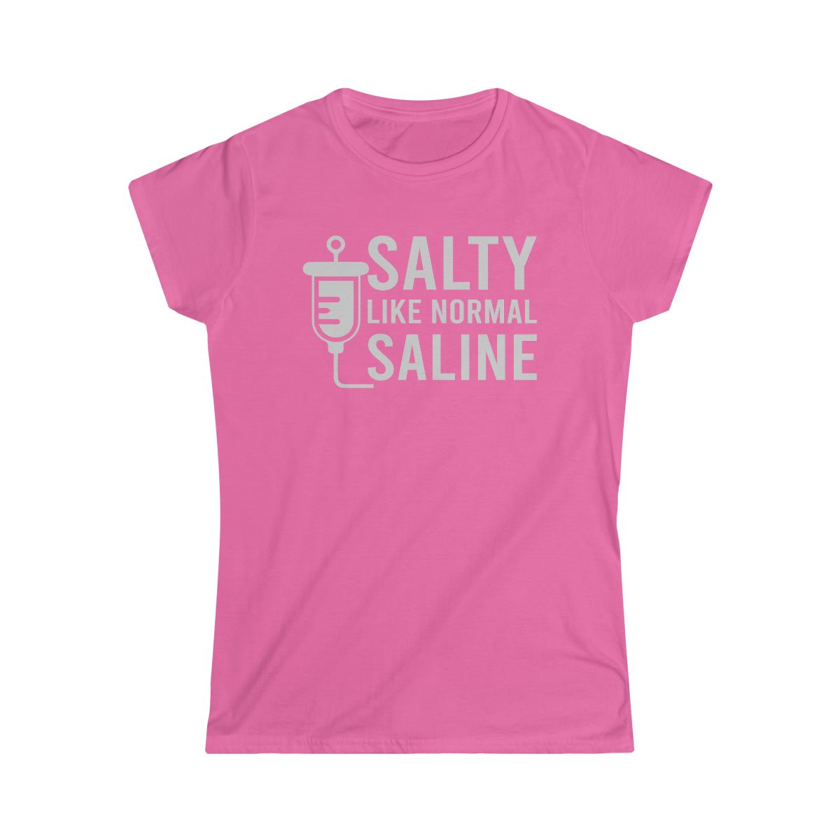 Salty Like Normal Saline Woman's Softstyle Tee Azalea