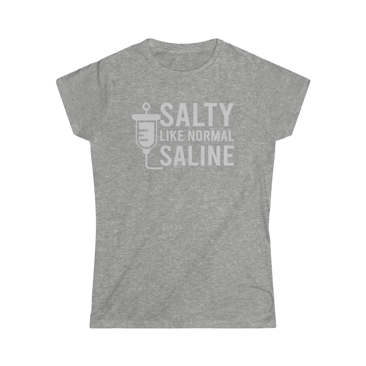 Salty Like Normal Saline Woman's Softstyle Tee Sport Grey