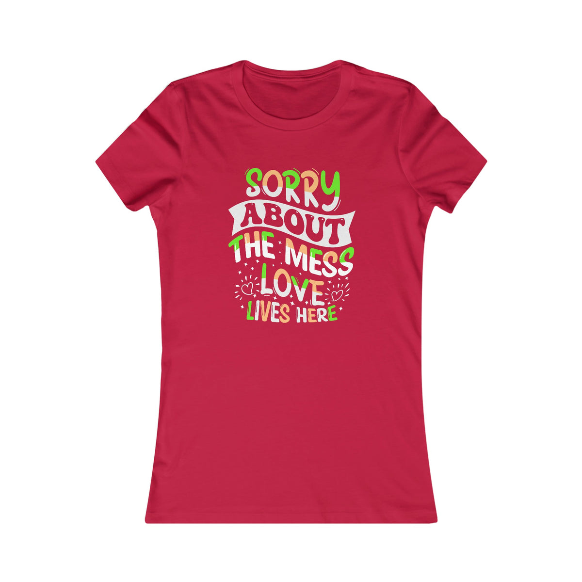 Sorry About The Mess Women's Tee Red