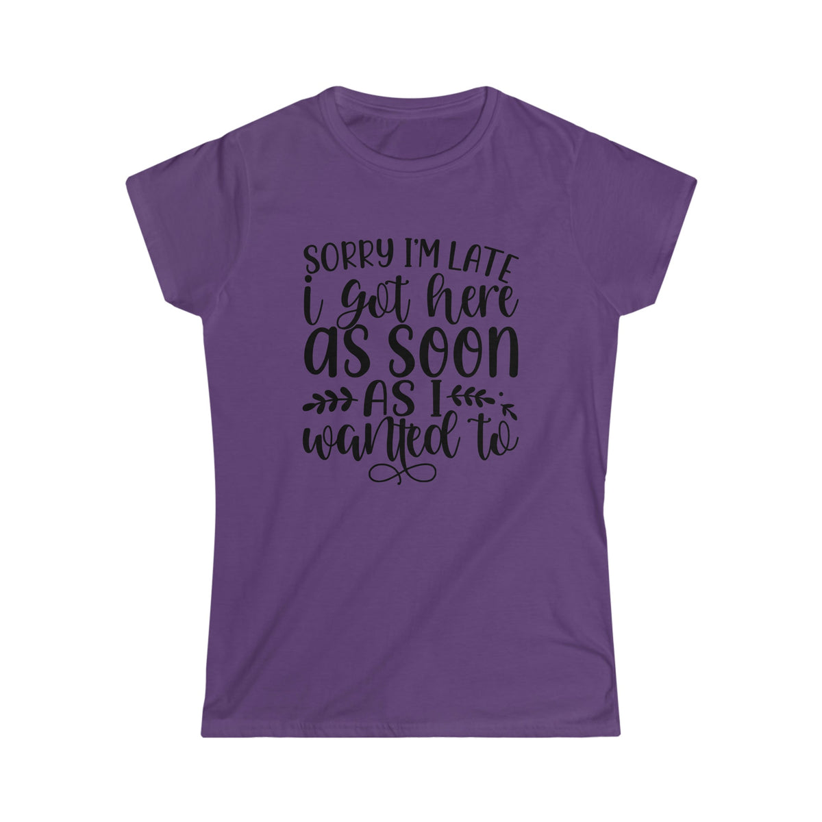 Sorry I'm Late Women's Softstyle Tee Purple