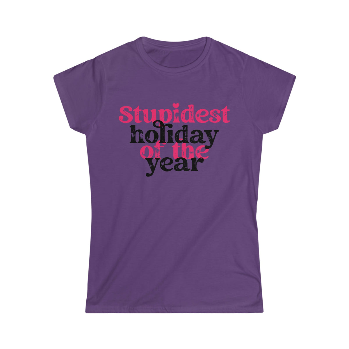 Stupidest Holiday of the Year Women's Softstyle Tee Purple