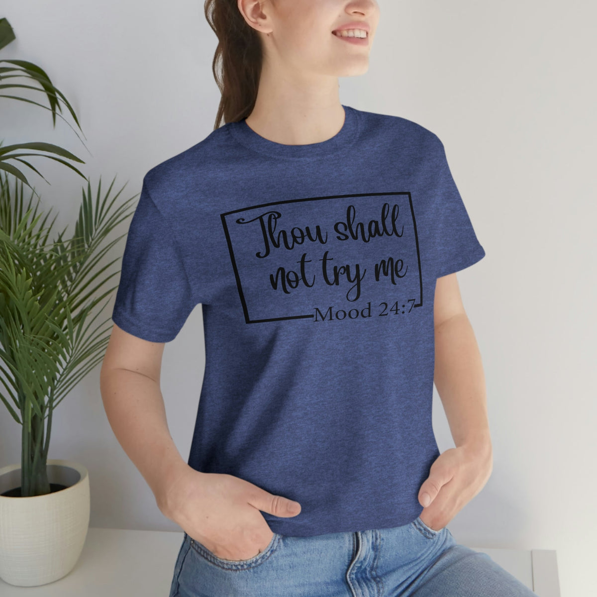 Thou Shall Not Try Me Mood 24:7 Women's Short Sleeve Tee Heather True Royal