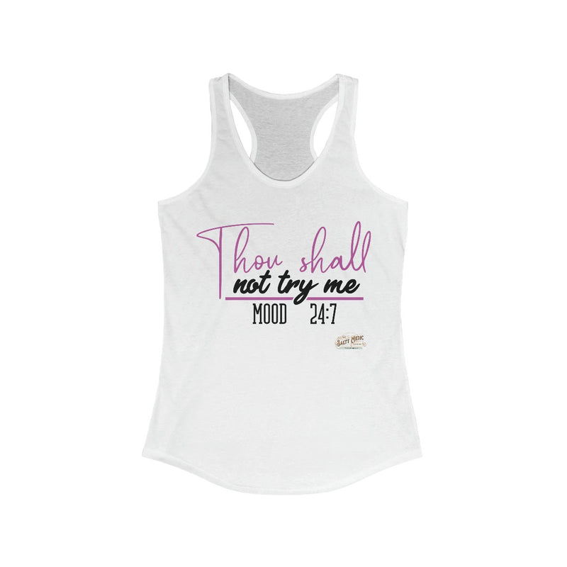 Thou Shall Not Try Me Racerback Tank - Salty Medic Clothing Co.