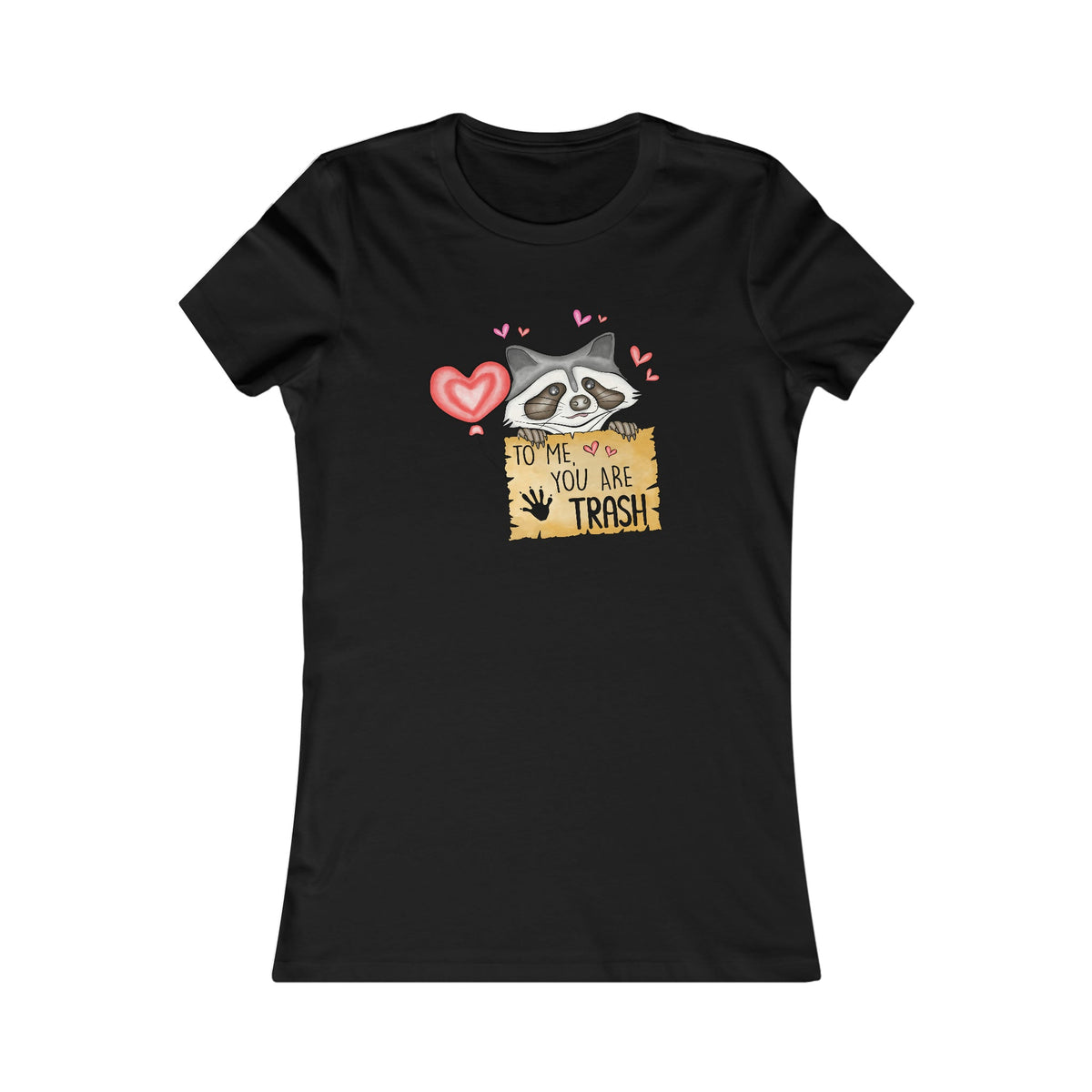 To Me You Are Trash Sign Women's Tee Black