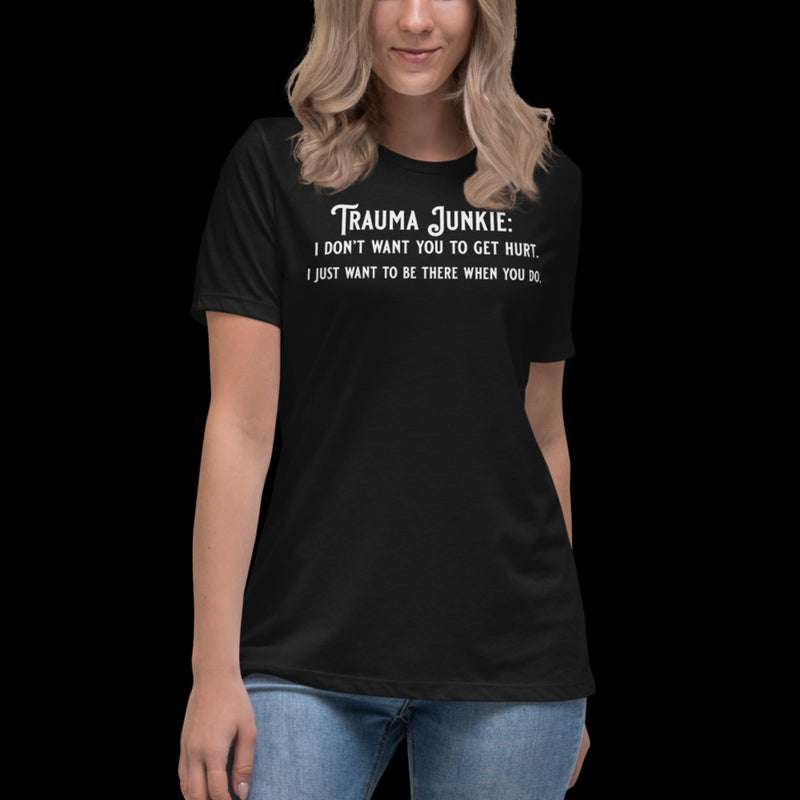 Trauma Junkie Women's Relaxed T-Shirt Black