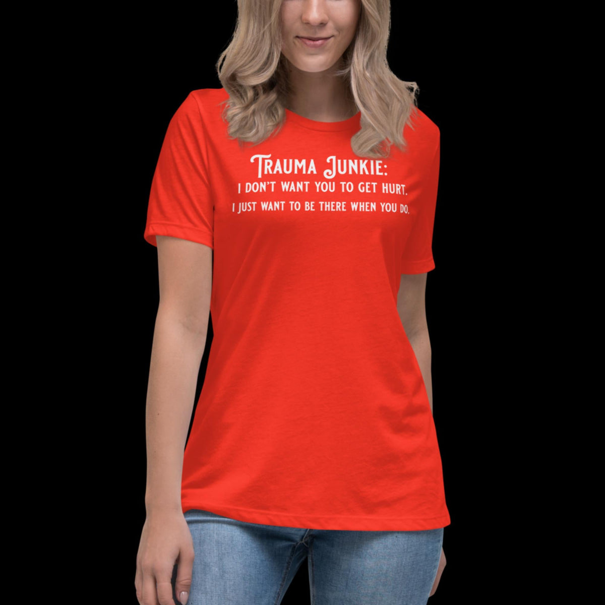 Trauma Junkie Women's Relaxed T-Shirt Poppy