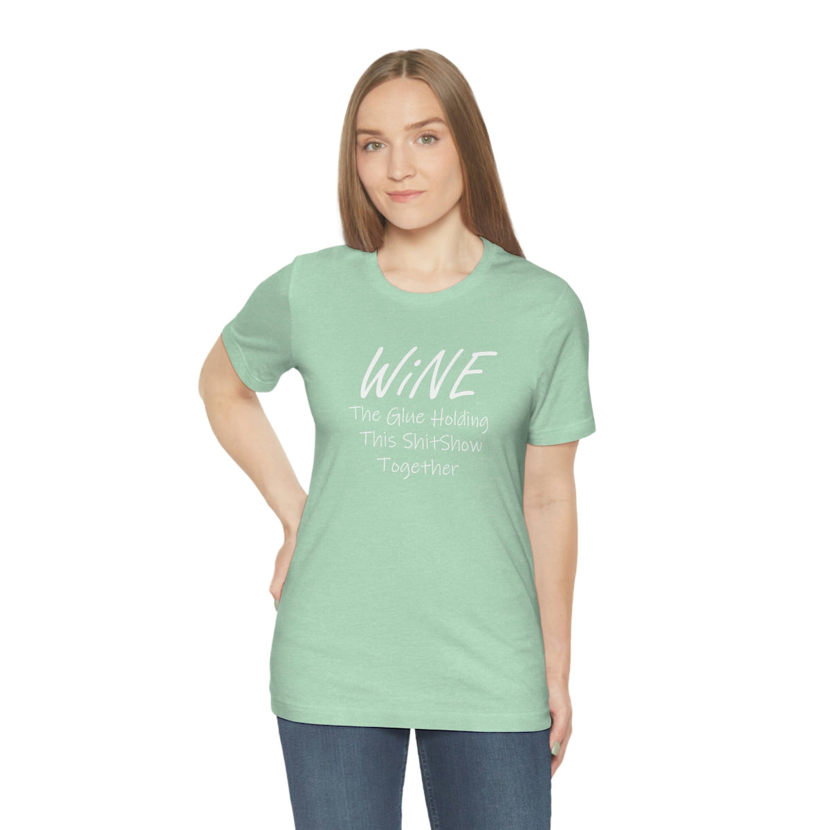 Wine, The Glue Holding This Shit Show Together Women's Short Sleeve Tee Heather Mint