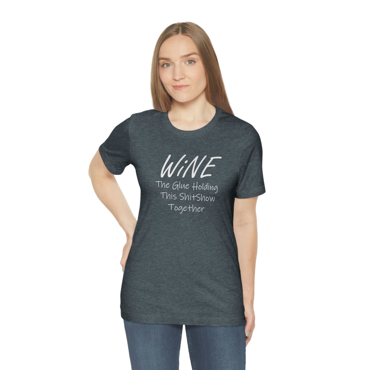 Wine, The Glue Holding This Shit Show Together Women's Short Sleeve Tee Heather Slate