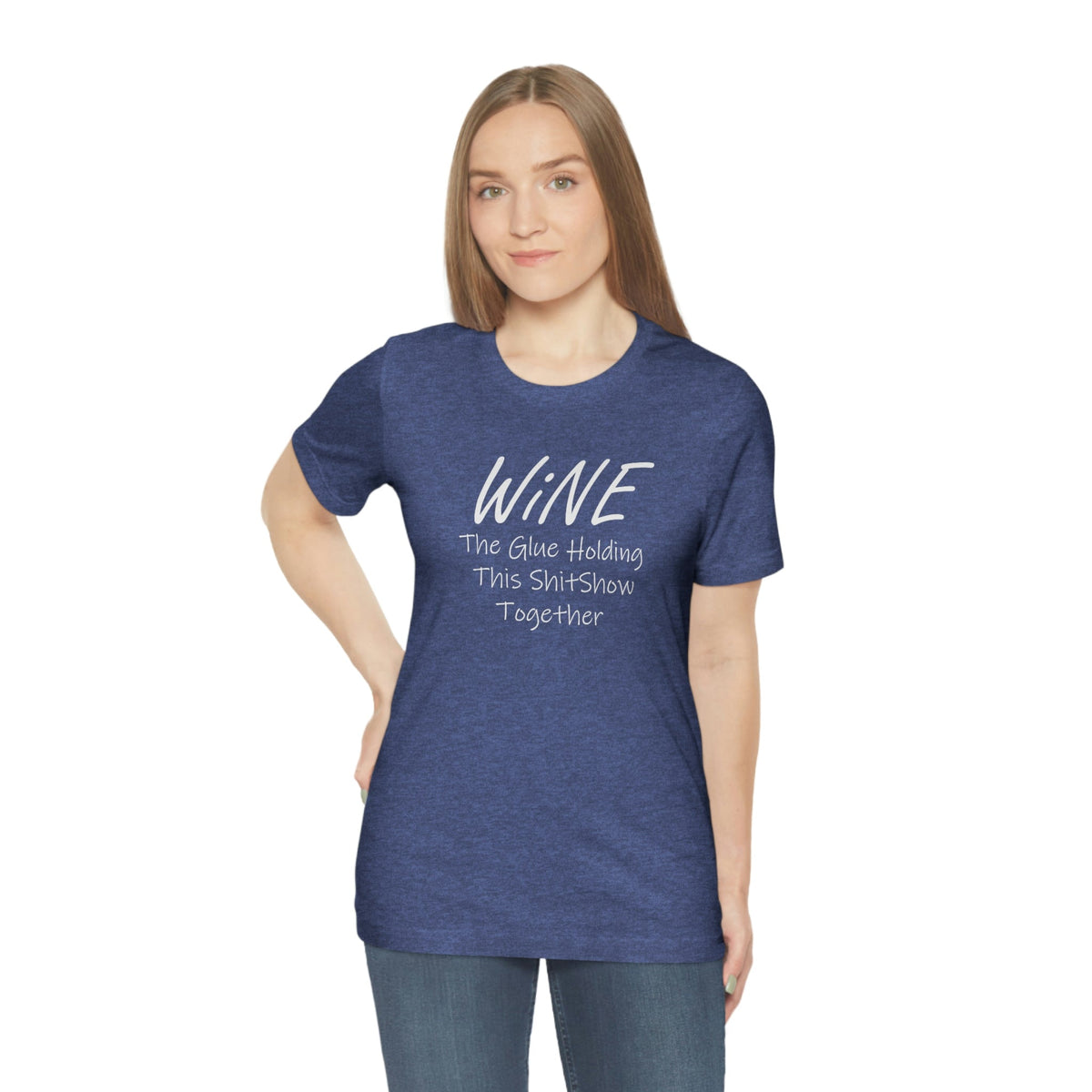 Wine, The Glue Holding This Shit Show Together Women's Short Sleeve Tee Heather True Royal