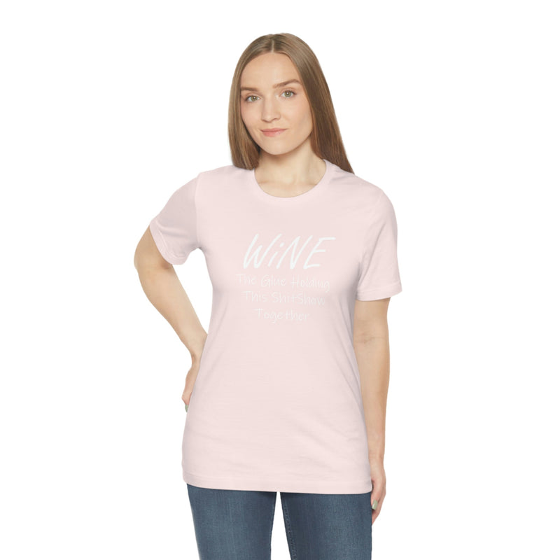 Wine, The Glue Holding This Shit Show Together Women's Short Sleeve Tee Soft Pink