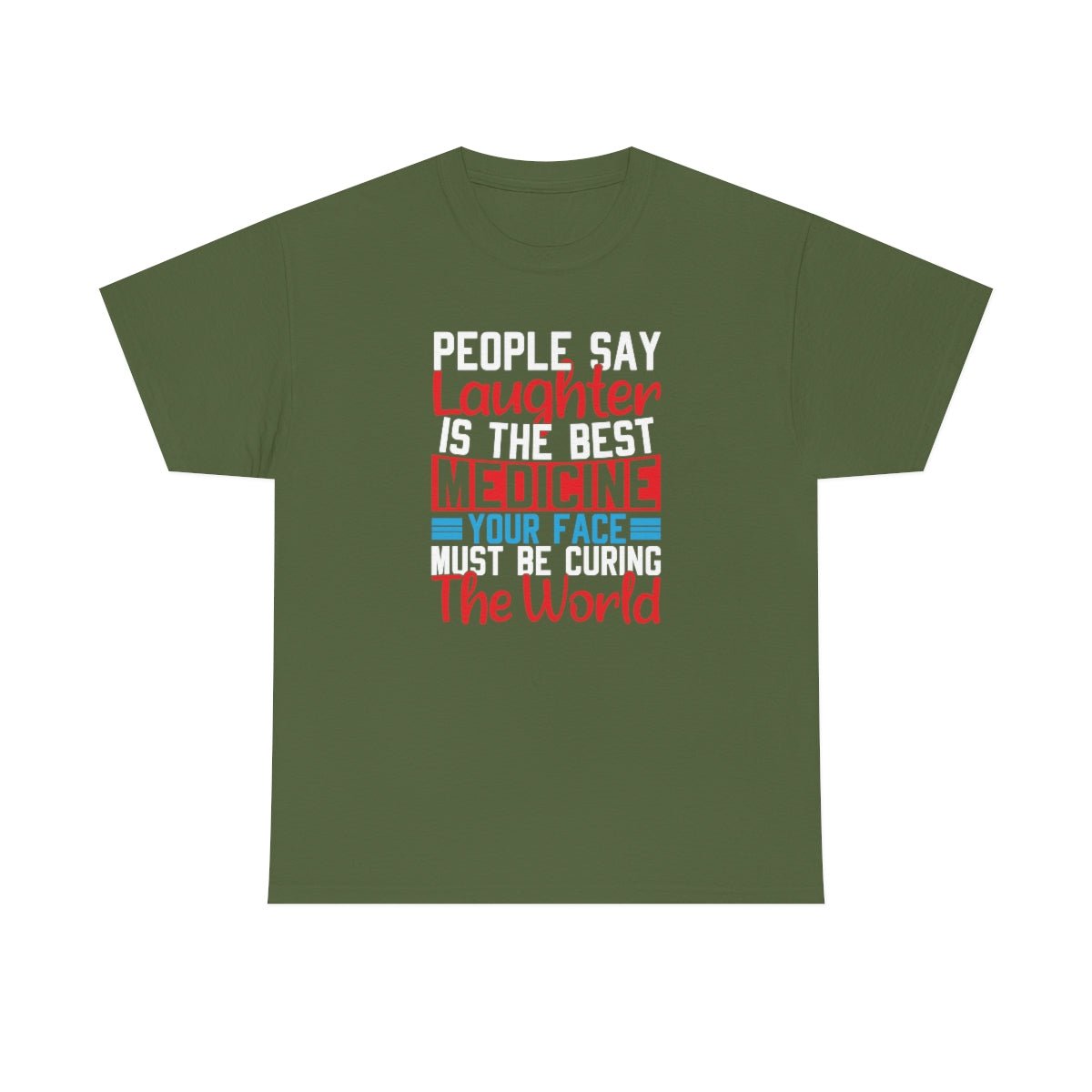 Your Face Is Curing The World Cotton Tee Military Green