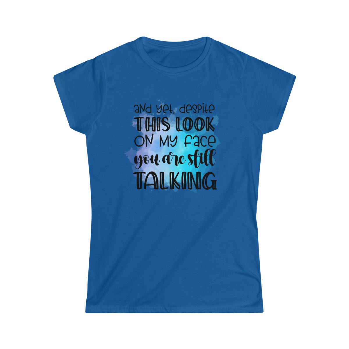 Your Still Talking Women's Softstyle Tee Royal